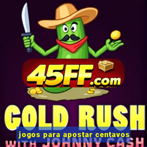 jogos para apostar centavos